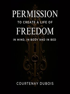 cover image of Permission to Create a Life of Freedom